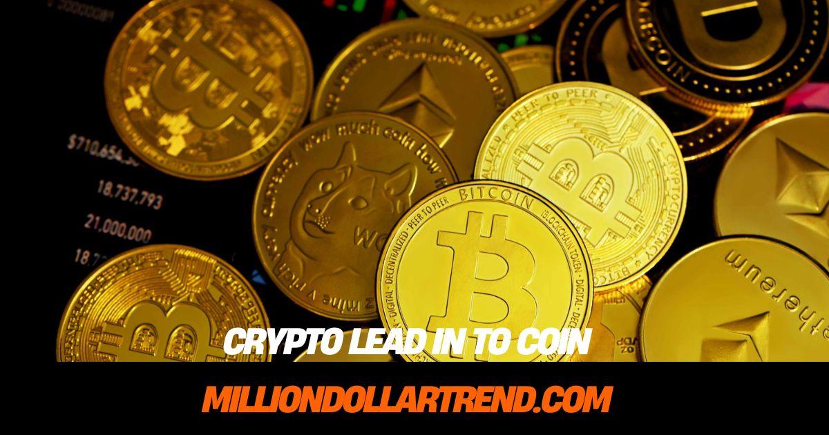 crypto lead in to coin